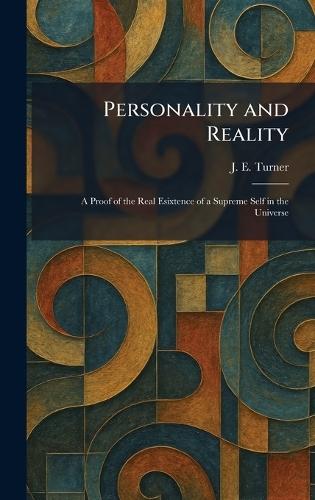 Personality and Reality: A Proof of the Real Esixtence of a Supreme Self in the Universe