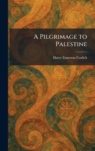 A Pilgrimage to Palestine