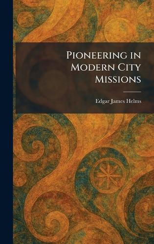 Pioneering in Modern City Missions