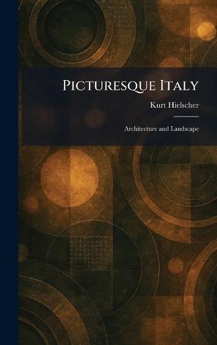 Picturesque Italy: Architecture and Landscape