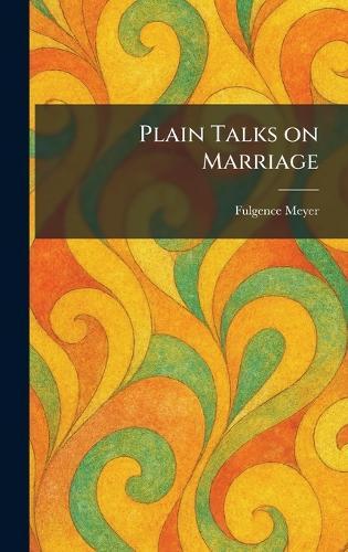 Plain Talks on Marriage