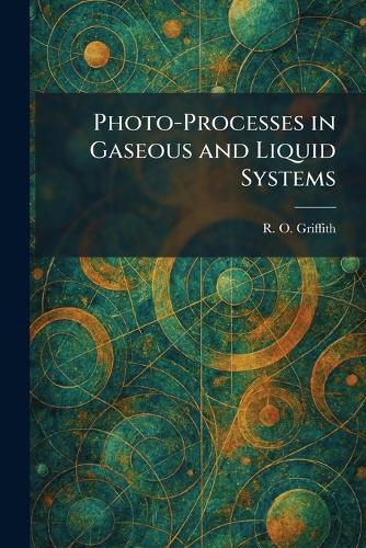 Photo-Processes in Gaseous and Liquid Systems