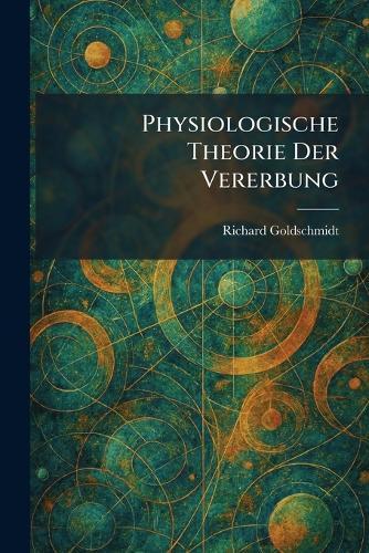 Physiologische Theorie Der Vererbung