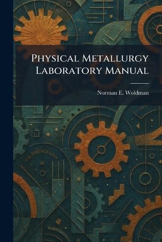 Physical Metallurgy Laboratory Manual