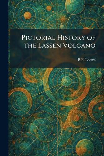Pictorial History of the Lassen Volcano