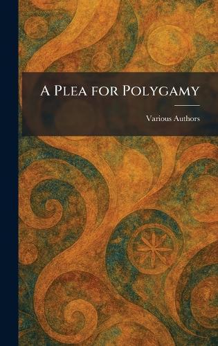 A Plea For Polygamy