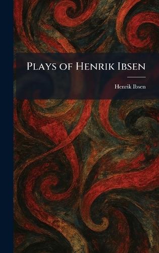 Plays of Henrik Ibsen
