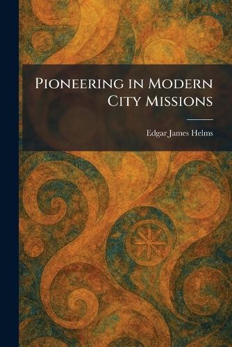 Pioneering in Modern City Missions
