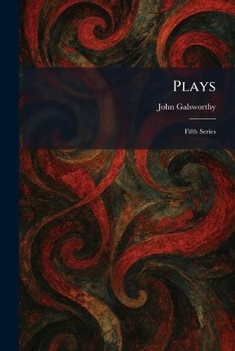 Plays: Fifth Series