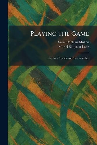 Playing the Game: Stories of Sports and Sportmanship