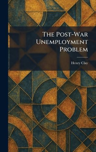 The Post-War Unemployment Problem