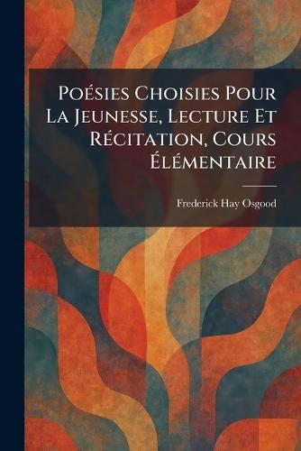PoeÌ sies Choisies Pour La Jeunesse, Lecture Et ReÌ citation, Cours EÌ leÌ mentaire