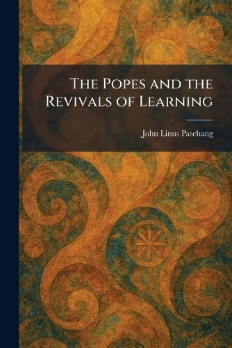 The Popes and the Revivals of Learning