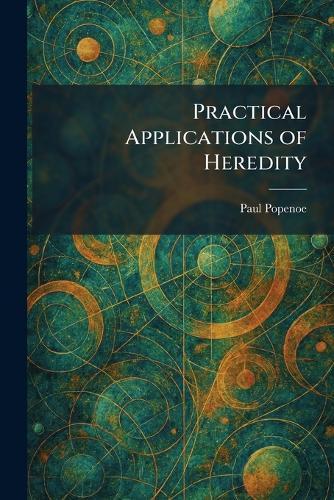 Practical Applications of Heredity
