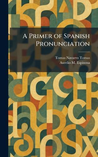A Primer of Spanish Pronunciation