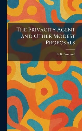 The Privacity Agent and Other Modest Proposals