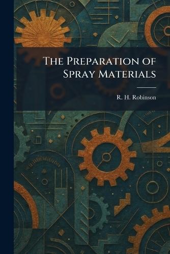 The Preparation of Spray Materials