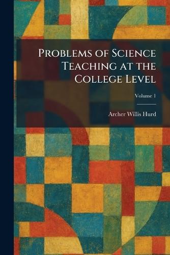 Problems of Science Teaching at the College Level