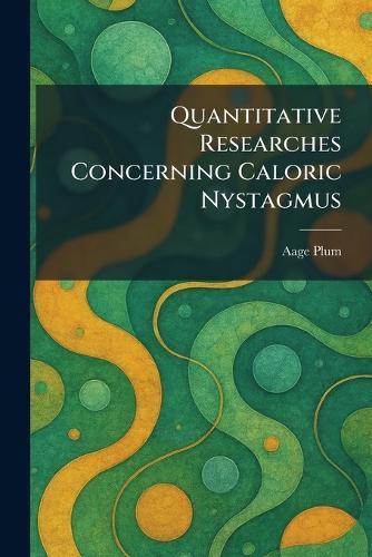 Quantitative Researches Concerning Caloric Nystagmus