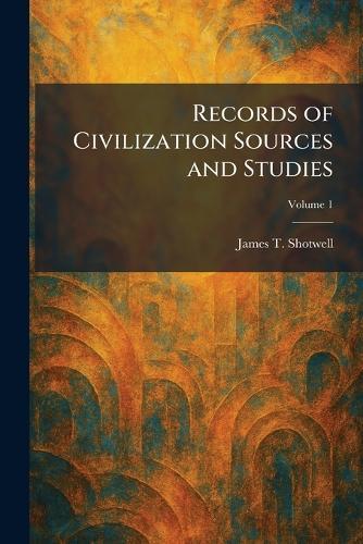 Records of Civilization Sources and Studies