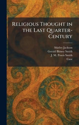 Religious Thought in the Last Quarter-Century