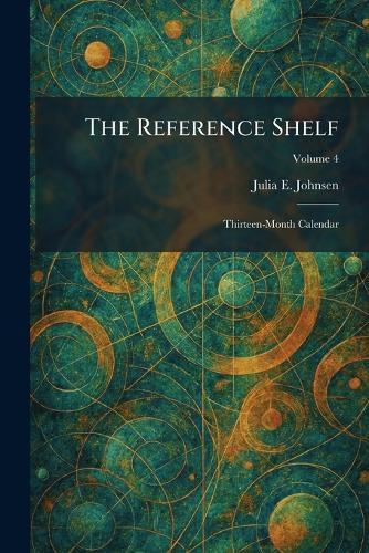 The Reference Shelf: Thirteen-Month Calendar