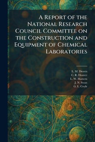 A Report of the National Research Council Committee on the Construction and Equipment of Chemical Laboratories