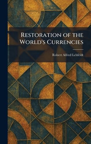 Restoration of the World's Currencies