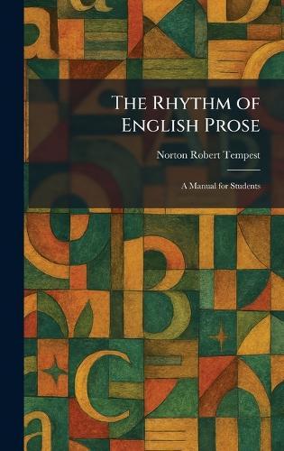 The Rhythm of English Prose: A Manual for Students