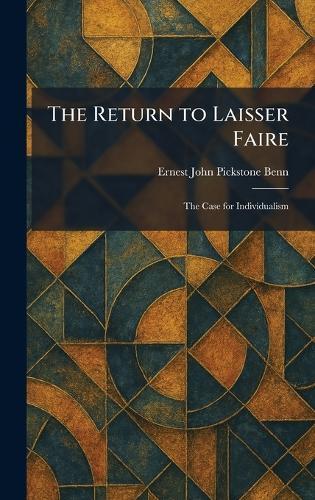 The Return to Laisser Faire: The Case for Individualism