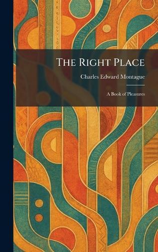 The Right Place: A Book of Pleasures