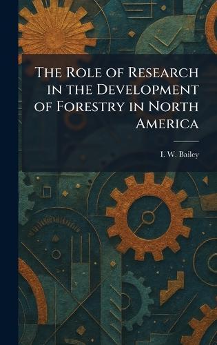 The Role of Research in the Development of Forestry in North America