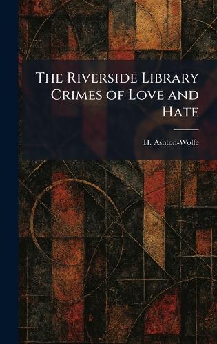 The Riverside Library Crimes of Love and Hate