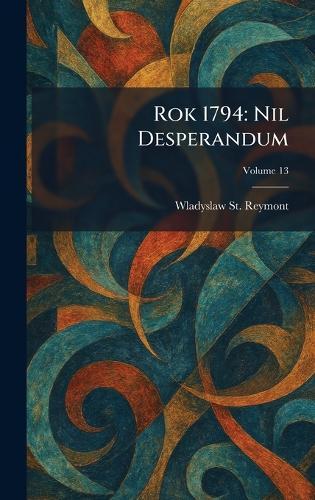 Rok 1794: Nil Desperandum