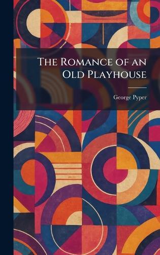 The Romance of an Old Playhouse