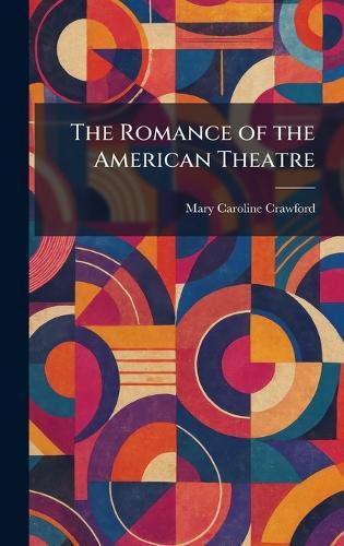 The Romance of the American Theatre