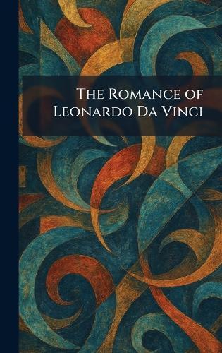 The Romance of Leonardo Da Vinci