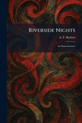 Riverside Nights: An Entertainment