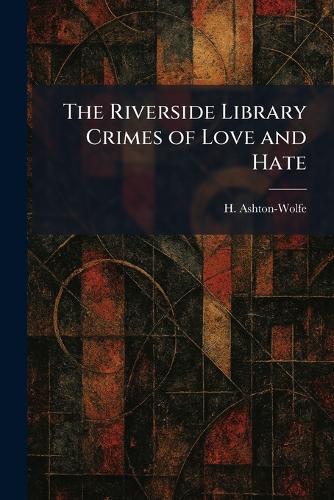 The Riverside Library Crimes of Love and Hate