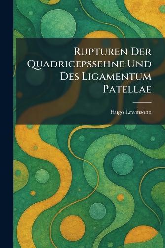 Rupturen der Quadricepssehne und des Ligamentum Patellae