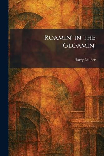Roamin' in the Gloamin'