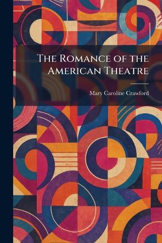 The Romance of the American Theatre