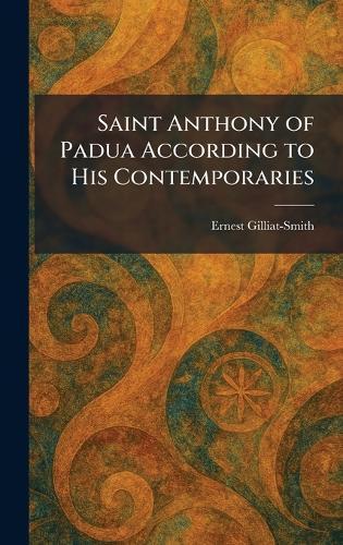Saint Anthony of Padua According to His Contemporaries