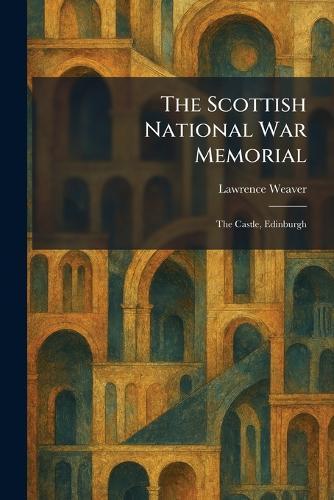The Scottish National War Memorial: The Castle, Edinburgh