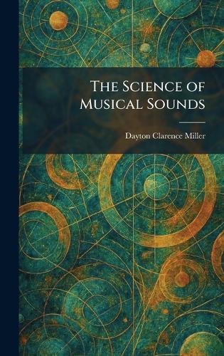The Science of Musical Sounds
