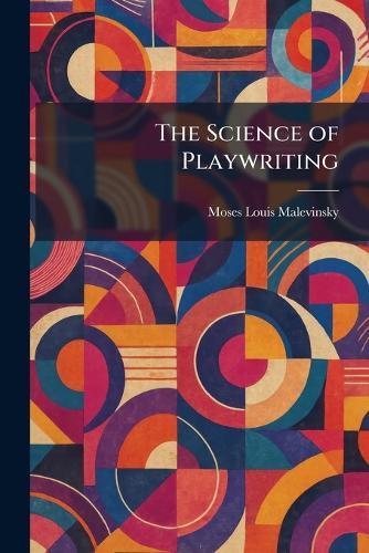 The Science of Playwriting