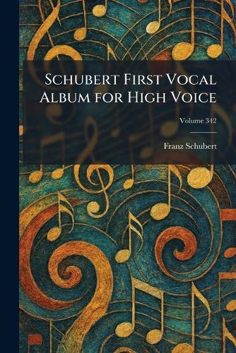 Schubert First Vocal Album for High Voice