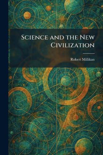 Science and the New Civilization