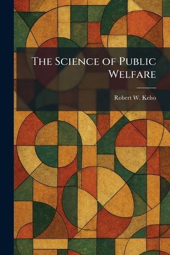 The Science of Public Welfare