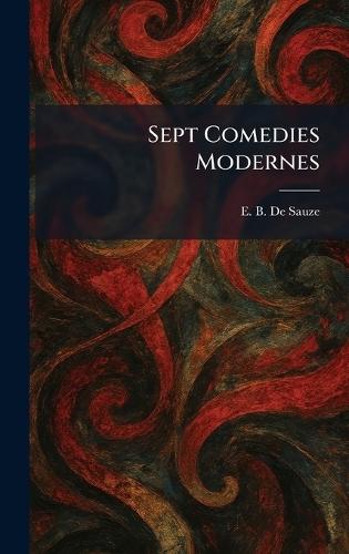 Sept Comedies Modernes